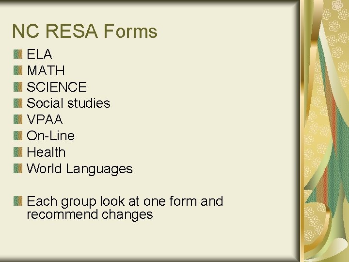 NC RESA Forms ELA MATH SCIENCE Social studies VPAA On-Line Health World Languages Each