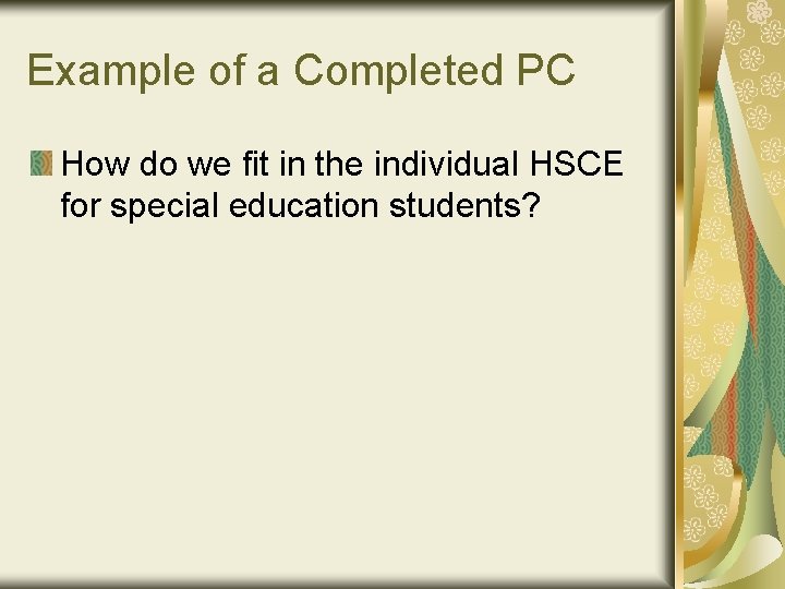 Example of a Completed PC How do we fit in the individual HSCE for