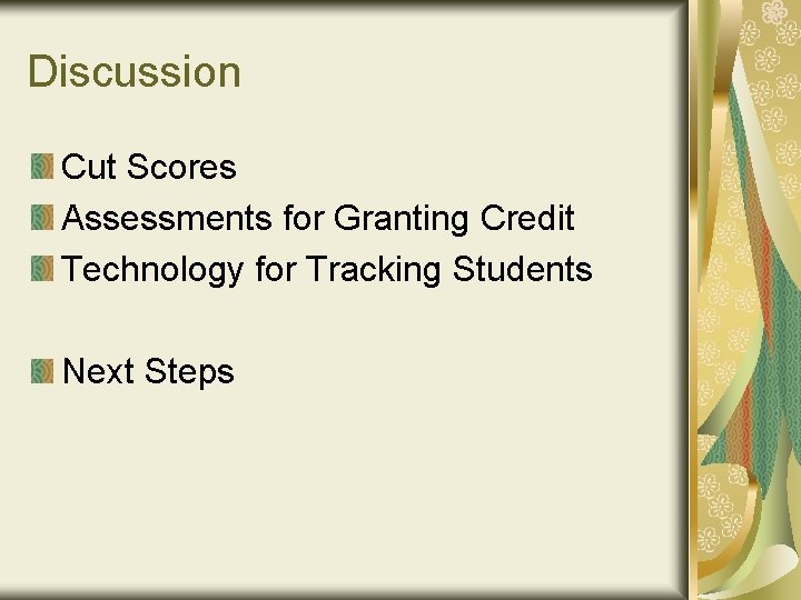 Discussion Cut Scores Assessments for Granting Credit Technology for Tracking Students Next Steps 