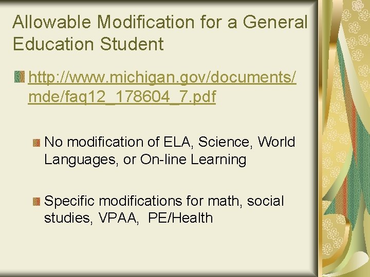 Allowable Modification for a General Education Student http: //www. michigan. gov/documents/ mde/faq 12_178604_7. pdf