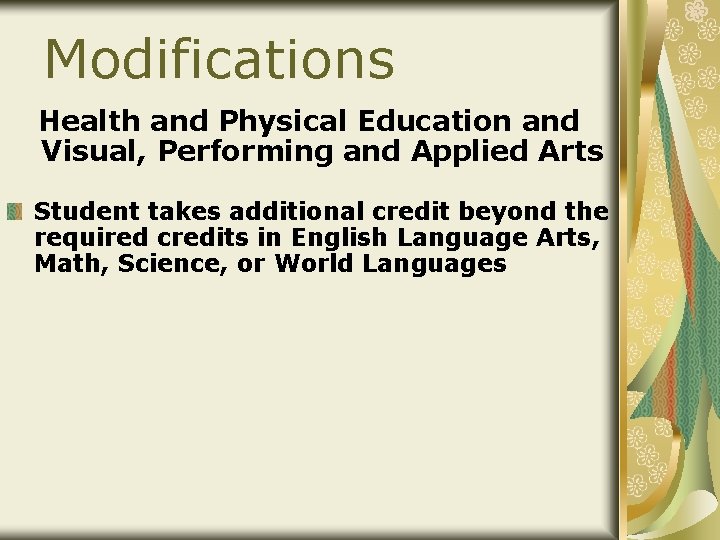 Modifications Health and Physical Education and Visual, Performing and Applied Arts Student takes additional