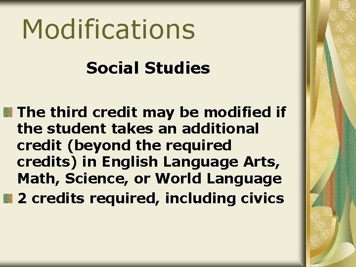 Modifications Social Studies The third credit may be modified if the student takes an