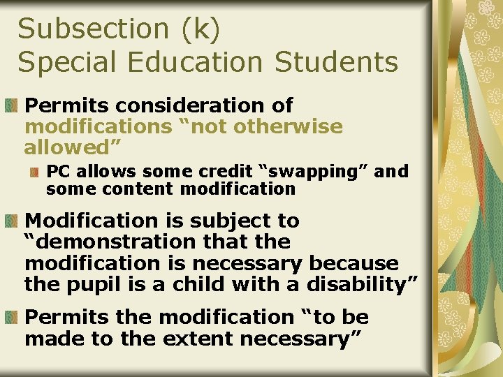 Subsection (k) Special Education Students Permits consideration of modifications “not otherwise allowed” PC allows