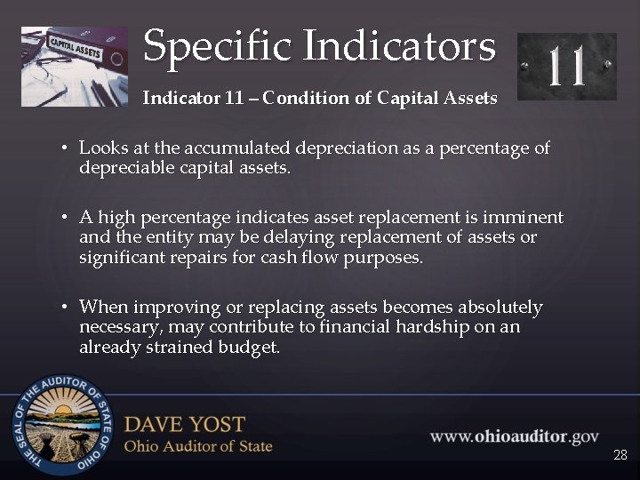 Specific Indicators Indicator 11 – Condition of Capital Assets • Looks at the accumulated