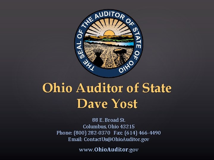 Ohio Auditor of State Dave Yost 88 E. Broad St. Columbus, Ohio 43215 Phone: