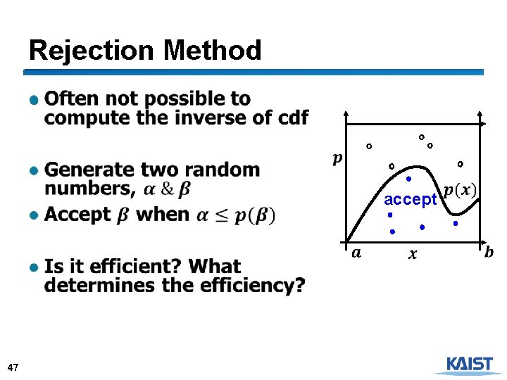 Rejection Method ● accept 47 