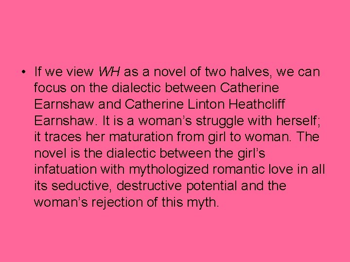  • If we view WH as a novel of two halves, we can