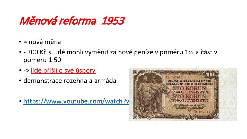 Měnová reforma 1953 • = nová měna • - 300 Kč si lidé mohli