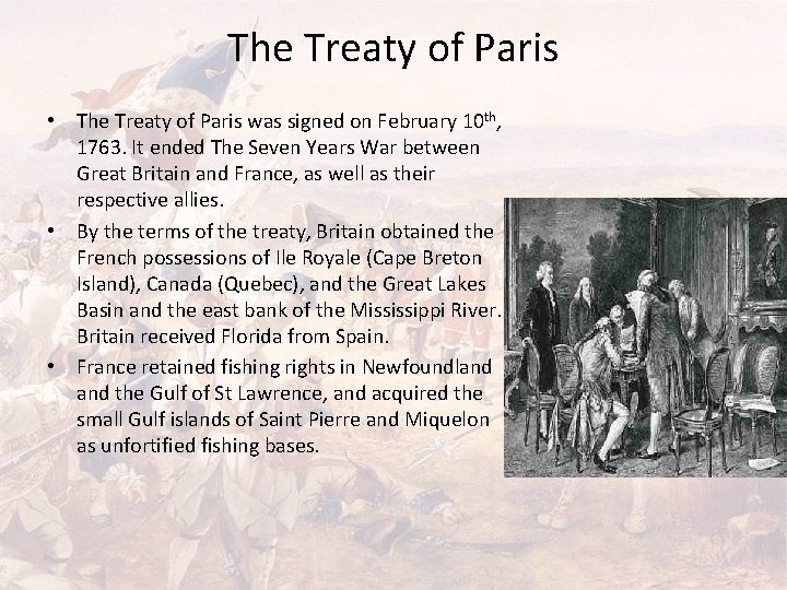 The Treaty of Paris • The Treaty of Paris was signed on February 10