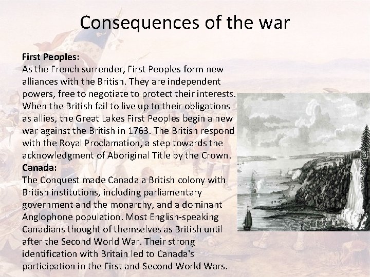 Consequences of the war First Peoples: As the French surrender, First Peoples form new