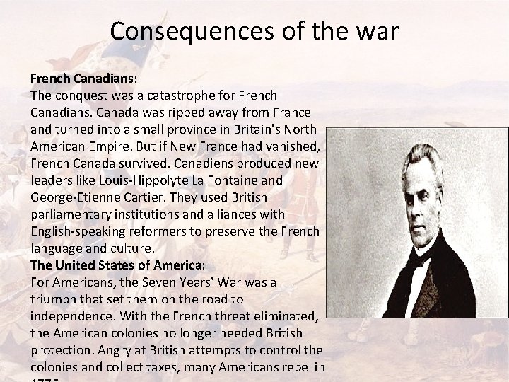 Consequences of the war French Canadians: The conquest was a catastrophe for French Canadians.