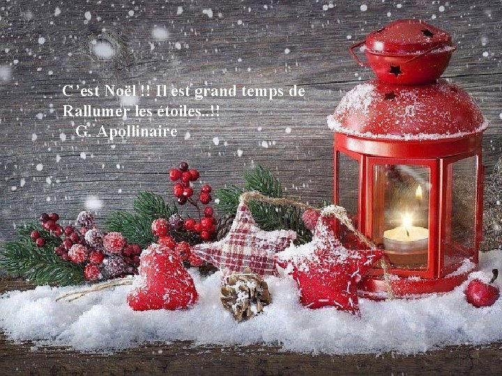 C’est Noël !! Il est grand temps de Rallumer les étoiles. . !! G.