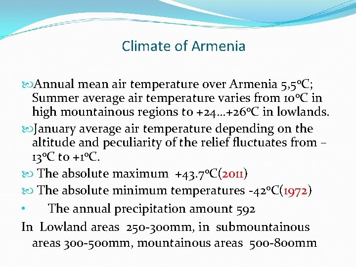 Climate of Armenia Annual mean air temperature over Armenia 5, 50 C; Summer average