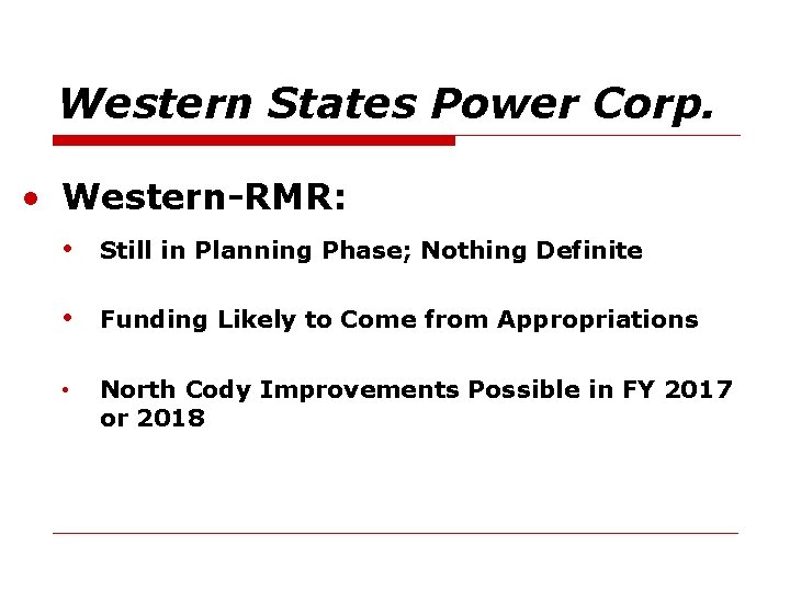 Western States Power Corp. • Western-RMR: • Still in Planning Phase; Nothing Definite •