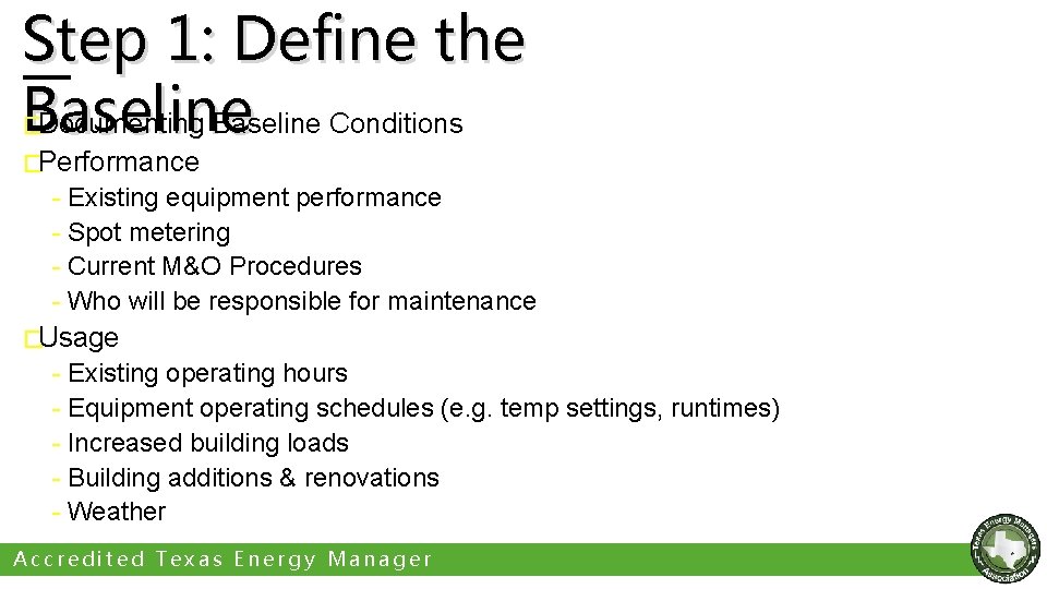 Step 1: Define the Baseline Documenting Baseline Conditions � �Performance - Existing equipment performance