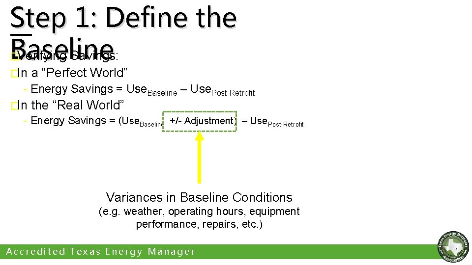 Step 1: Define the Baseline Verifying Savings: � �In a “Perfect World” - Energy