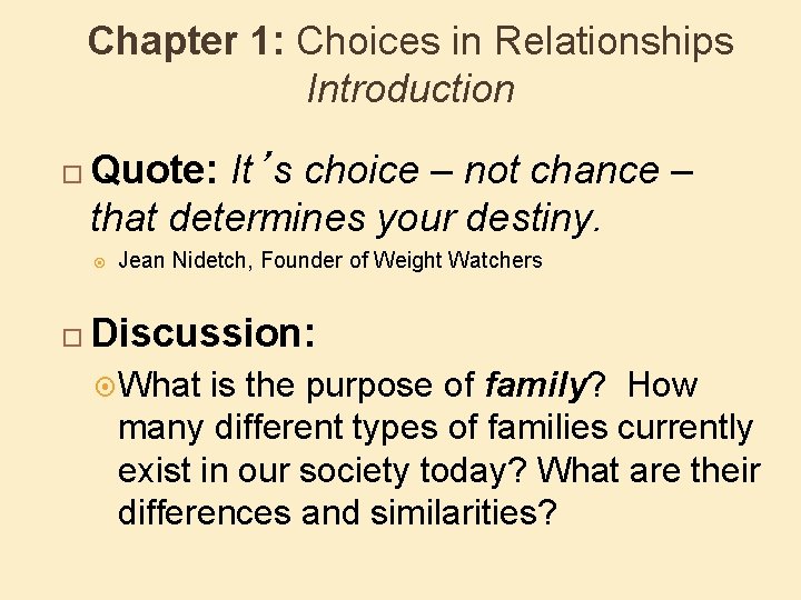 Chapter 1: Choices in Relationships Introduction Quote: It’s choice – not chance – that
