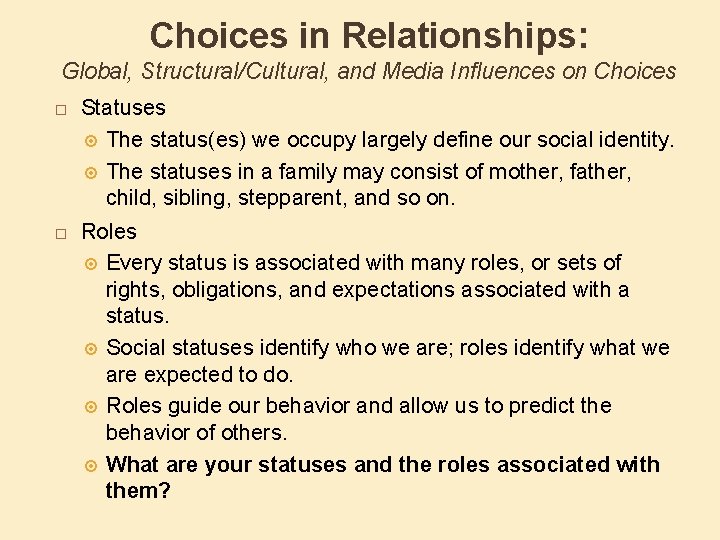 Choices in Relationships: Global, Structural/Cultural, and Media Influences on Choices Statuses The status(es) we