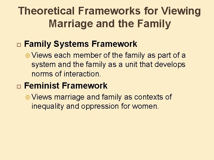 Theoretical Frameworks for Viewing Marriage and the Family Systems Framework Views each member of