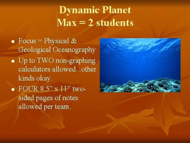 Dynamic Planet Max = 2 students n n n Focus = Physical & Geological