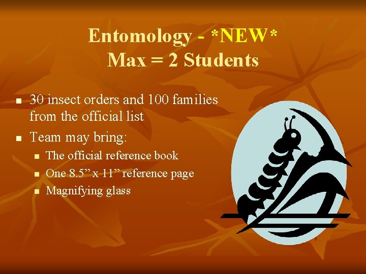 Entomology - *NEW* Max = 2 Students n n 30 insect orders and 100