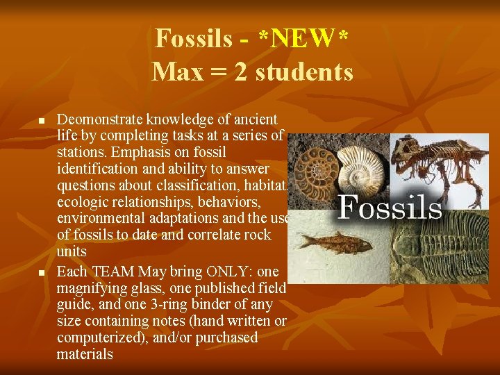 Fossils - *NEW* Max = 2 students n n Deomonstrate knowledge of ancient life