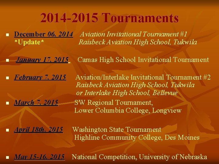 2014 -2015 Tournaments n December 06, 2014 Aviation Invitational Tournament #1 *Update* Raisbeck Aviation