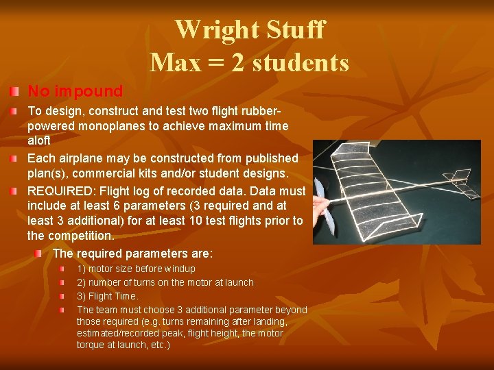 Wright Stuff Max = 2 students No impound To design, construct and test two