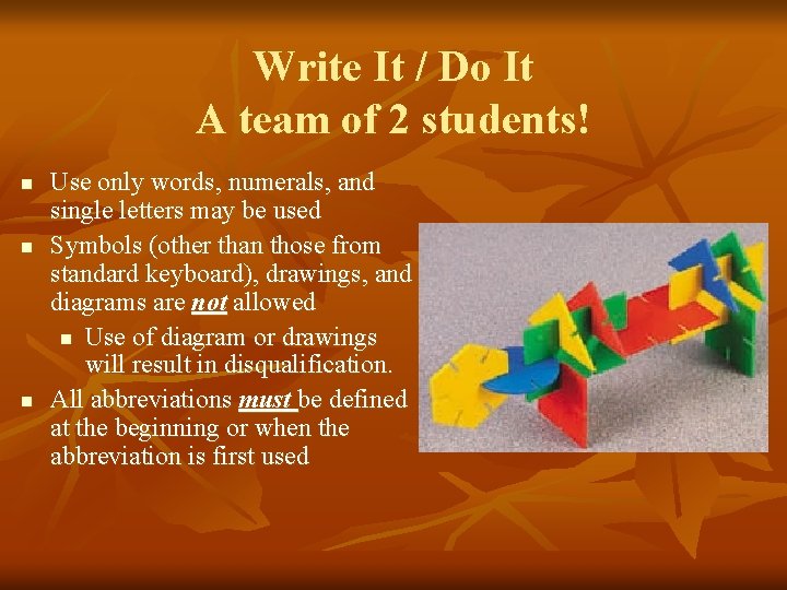 Write It / Do It A team of 2 students! n n n Use