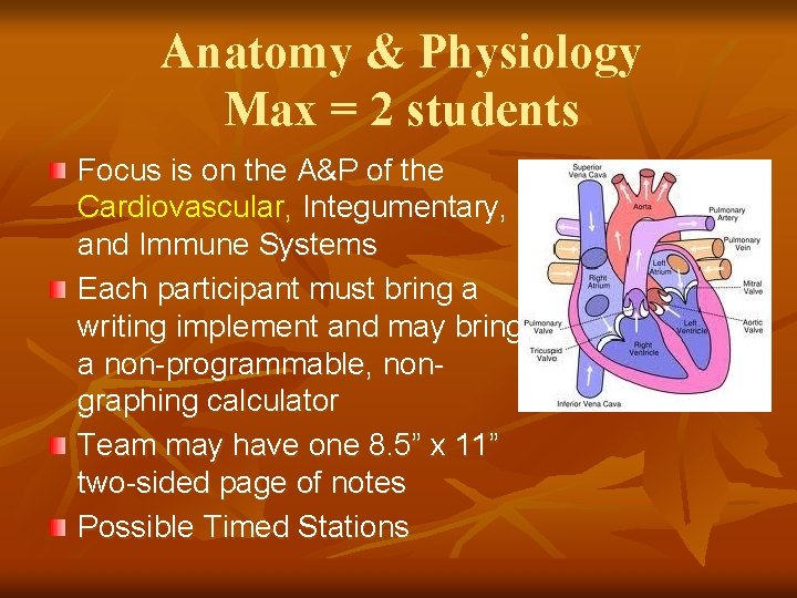 Anatomy & Physiology Max = 2 students Focus is on the A&P of the