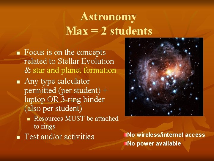 Astronomy Max = 2 students n n Focus is on the concepts related to