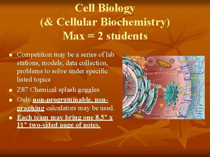 Cell Biology (& Cellular Biochemistry) Max = 2 students n n Competition may be