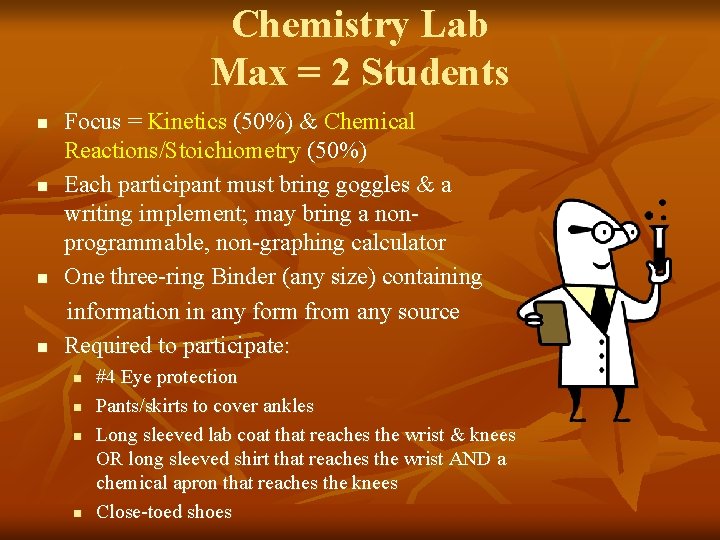 Chemistry Lab Max = 2 Students n n Focus = Kinetics (50%) & Chemical