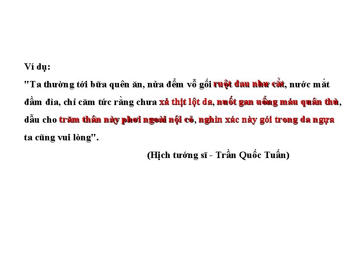 Ví dụ: "Ta thường tới bữa quên ăn, nửa đểm vỗ gối ruột đau