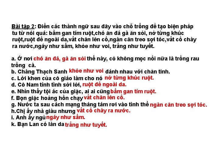 Bài tập 2: Điền các thành ngữ sau đây vào chỗ trống để tạo