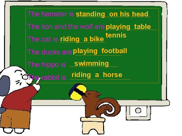 The hamster is standing on his head The lion and the wolf are playing