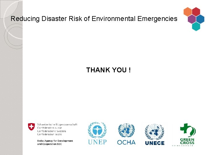 Reducing Disaster Risk of Environmental Emergencies THANK YOU ! 