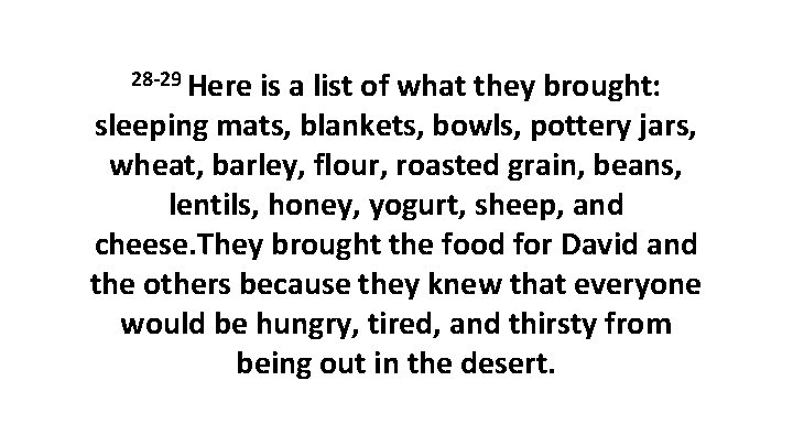 28 -29 Here is a list of what they brought: sleeping mats, blankets, bowls,