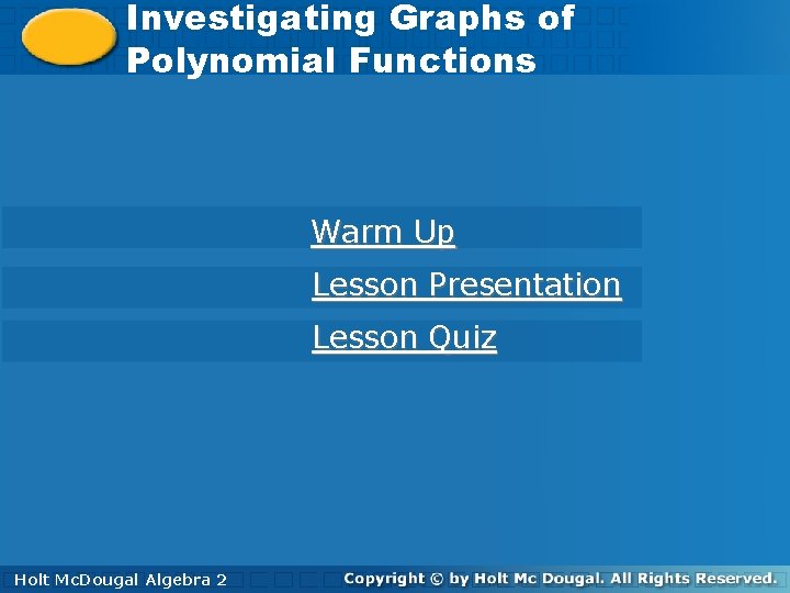 Investigating Graphs of of Investigating Graphs Polynomial Functions Warm Up Lesson Presentation Lesson Quiz