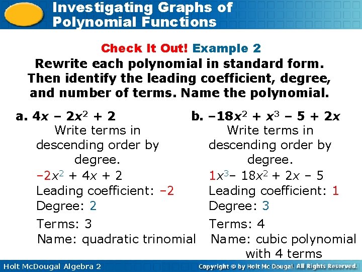 Investigating Graphs of Polynomial Functions Check It Out! Example 2 Rewrite each polynomial in