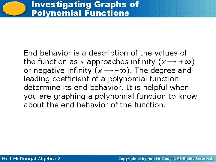 Investigating Graphs of Polynomial Functions End behavior is a description of the values of