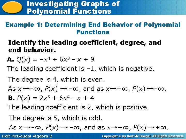 Investigating Graphs of Polynomial Functions Example 1: Determining End Behavior of Polynomial Functions Identify