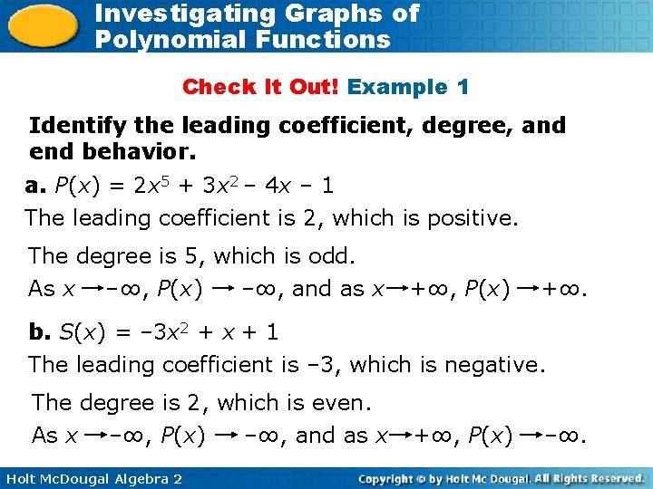 Investigating Graphs of Polynomial Functions Check It Out! Example 1 Identify the leading coefficient,