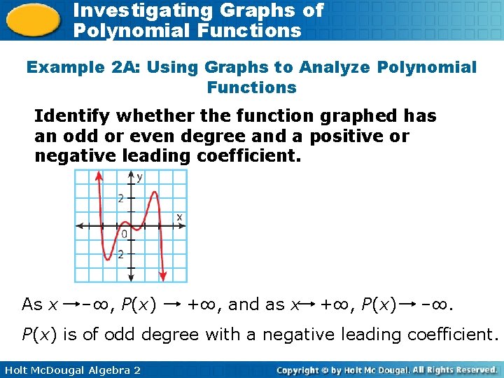 Investigating Graphs of Polynomial Functions Example 2 A: Using Graphs to Analyze Polynomial Functions