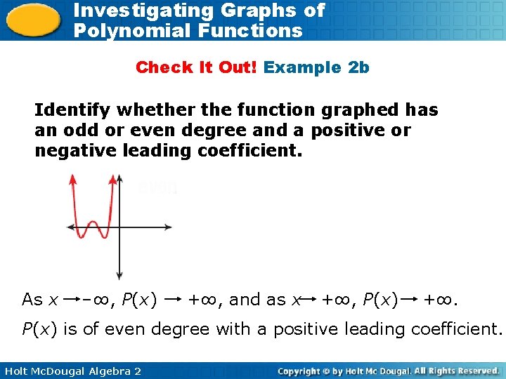 Investigating Graphs of Polynomial Functions Check It Out! Example 2 b Identify whether the