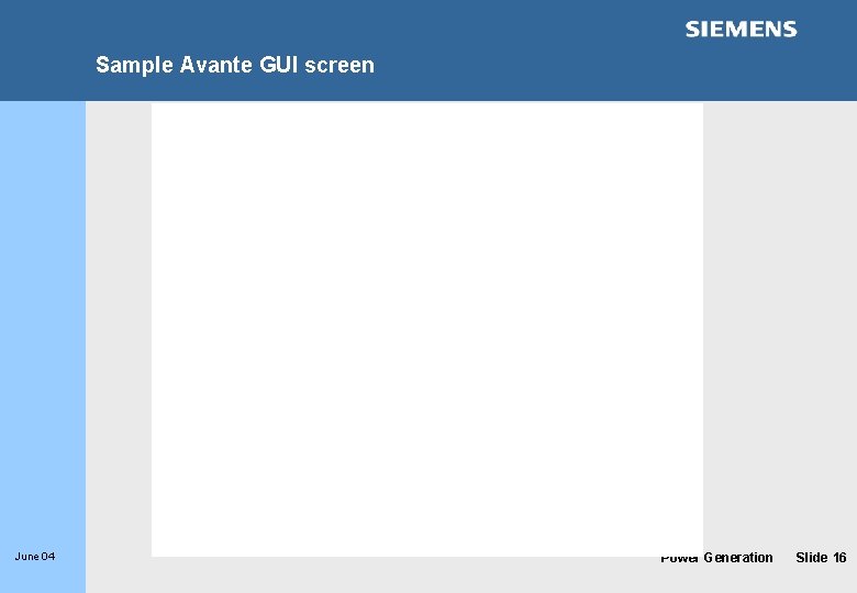 Sample Avante GUI screen June 04 Power Generation Slide 16 