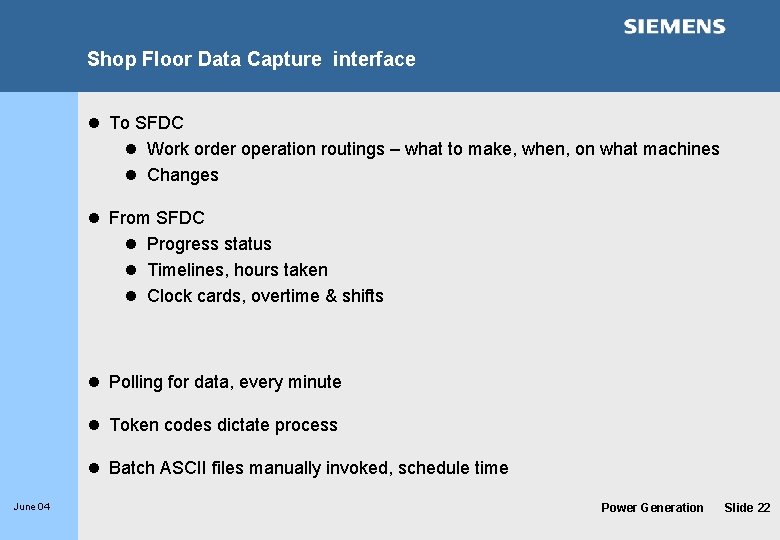Shop Floor Data Capture interface l To SFDC l Work order operation routings –