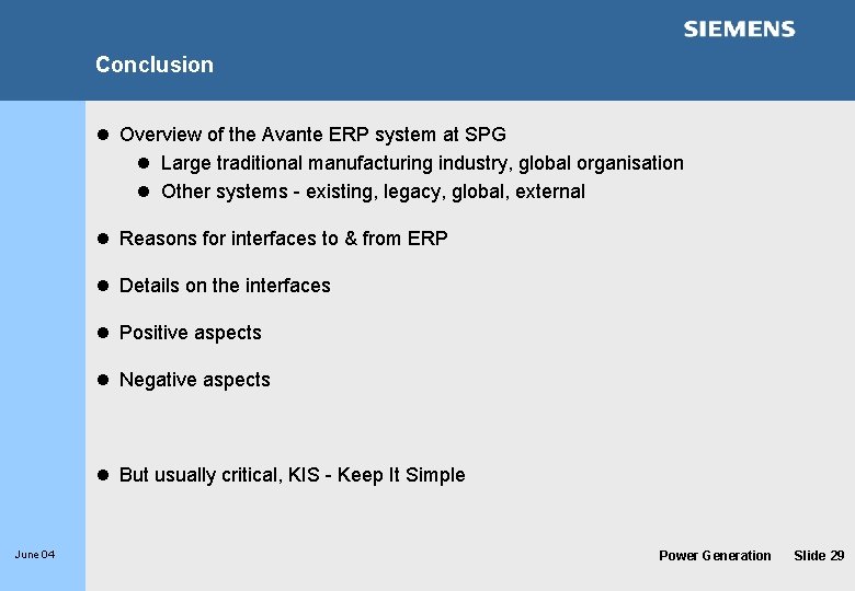 Conclusion l Overview of the Avante ERP system at SPG l Large traditional manufacturing