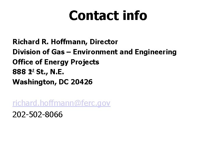 Contact info Richard R. Hoffmann, Director Division of Gas – Environment and Engineering Office