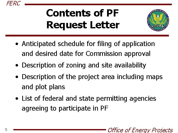 FERC Contents of PF Request Letter • Anticipated schedule for filing of application and